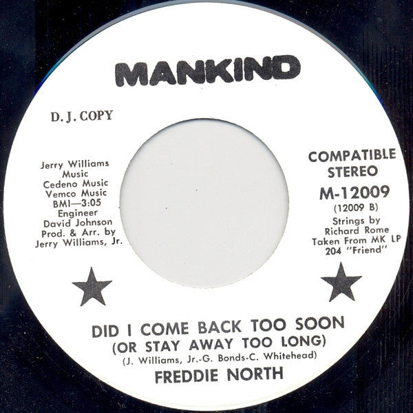 Freddie North : Did I Come Back Too Soon (Or Stay Away Too Long) (7", Single, Promo, com)