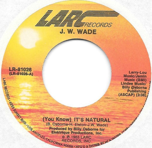 J.W. Wade :  (You Know) It's Natural (7", Single)