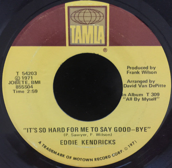 Eddie Kendricks : It's So Hard For Me To Say Good-Bye / This Use To Be The Home Of Johnnie Mae (7", Single)