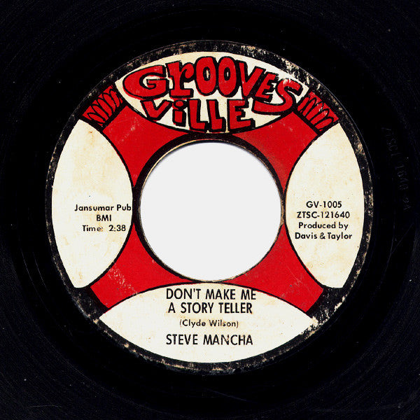 Steve Mancha : Don't Make Me A Story Teller (7", Styrene)