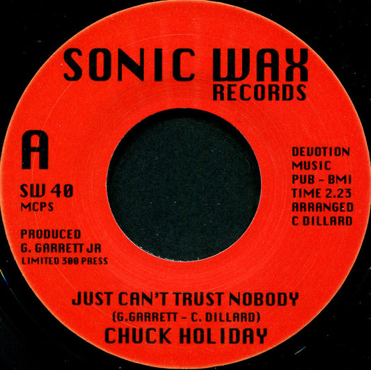 Chuck Holiday : Just Can't Trust Nobody (7", Ltd, RE)