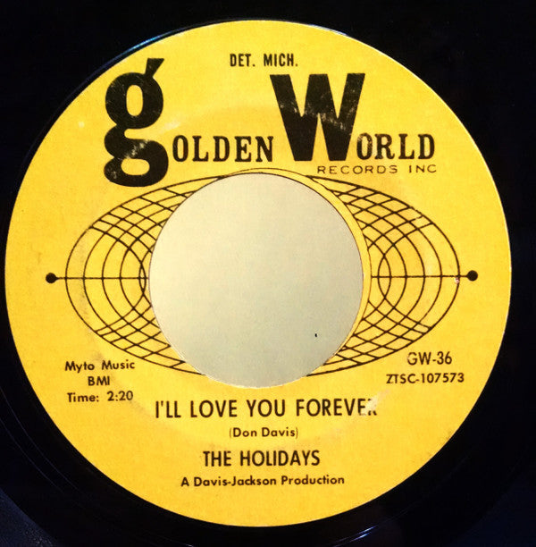 The Holidays : I’ll Love You Forever / Makin’ Up Time (7", Single, Mono, Styrene, Ter)