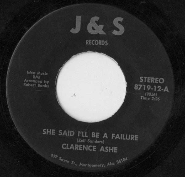 Clarence Ashe : I'm A Working Man Who Needs A Good Woman / She Said I'll Be A Failure (7", Single)