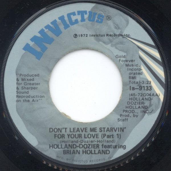 Holland & Dozier Featuring Brian Holland : Don't Leave Me Starvin' For Your Love (7", Win)