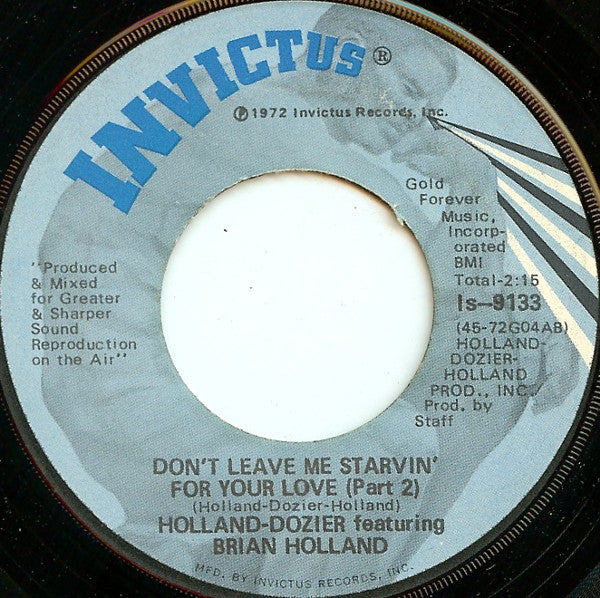 Holland & Dozier Featuring Brian Holland : Don't Leave Me Starvin' For Your Love (7", Win)