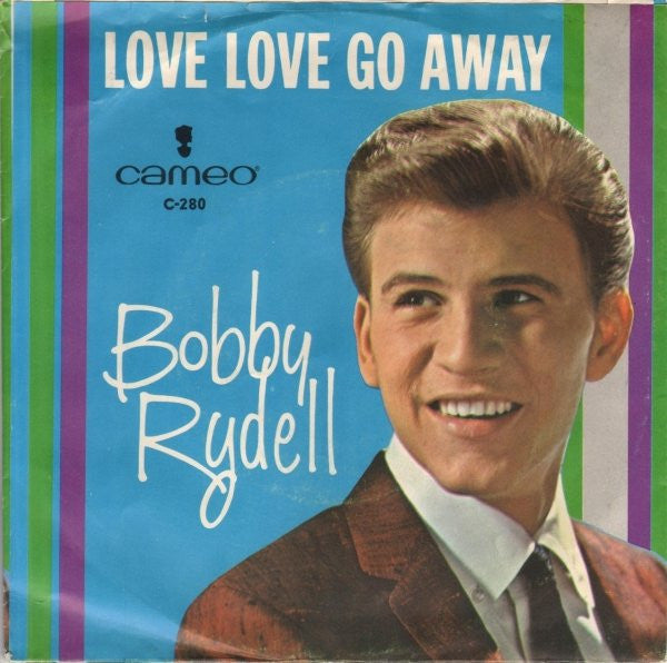 Bobby Rydell : Forget Him / Love, Love Go Away (7")