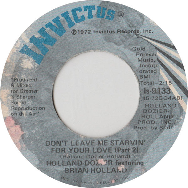 Holland & Dozier Featuring Brian Holland : Don't Leave Me Starvin' For Your Love (7", Jac)
