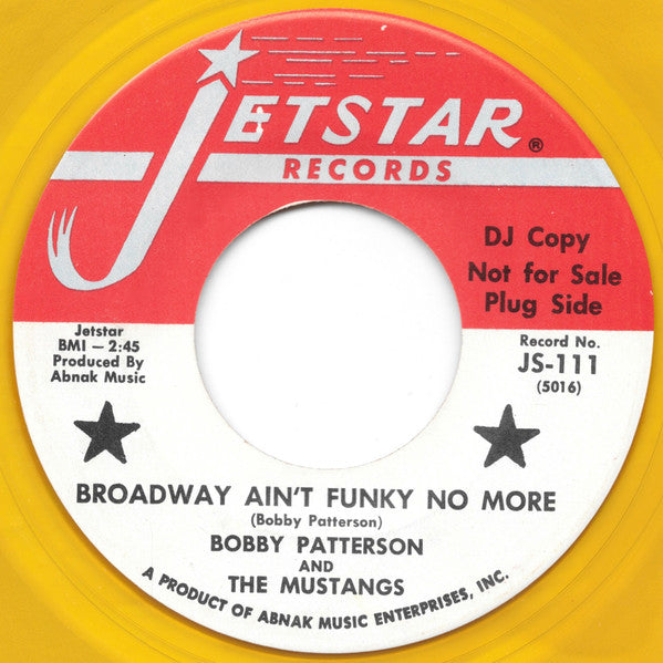 Bobby Patterson & The Mustangs : Broadway Ain't Funky No More / I Met My Match (7", Single, Promo, Yel)