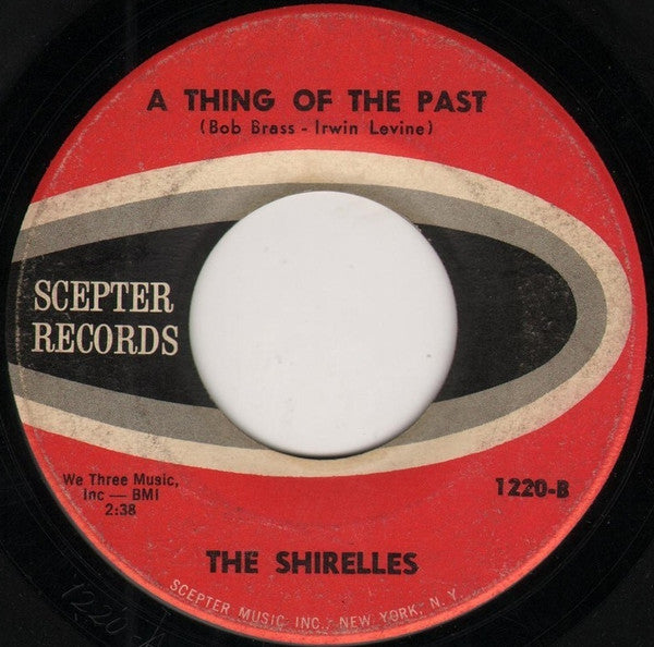 The Shirelles : What A Sweet Thing That Was / A Thing Of The Past (7")
