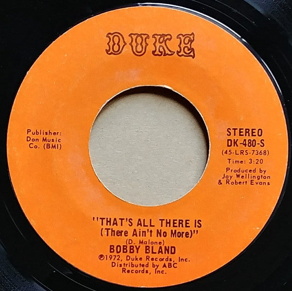Bobby Bland : That's All There Is (There Ain't No More) / I Don't Want Another Mountain To Climb (7", Styrene)