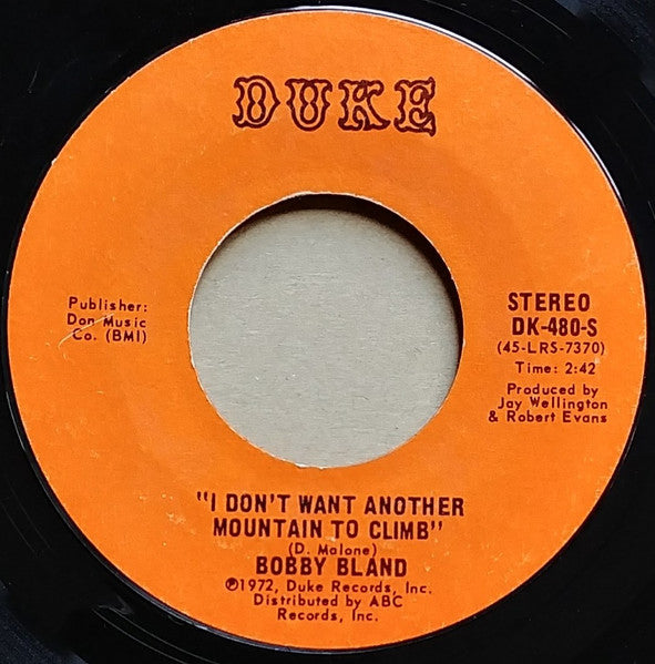 Bobby Bland : That's All There Is (There Ain't No More) / I Don't Want Another Mountain To Climb (7", Styrene)