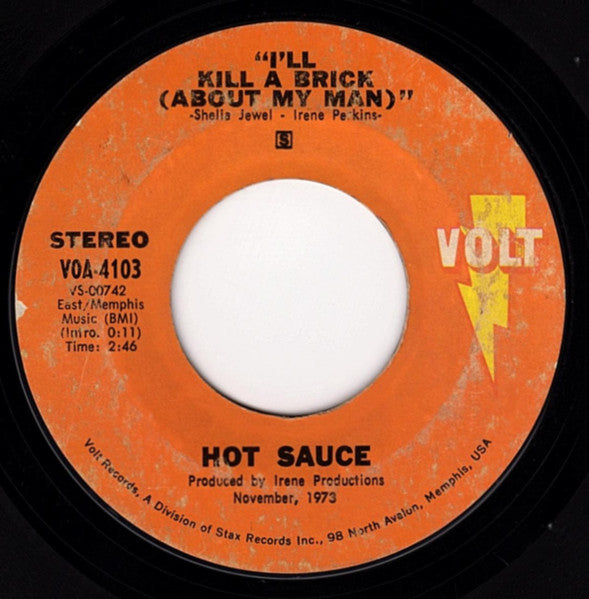 Hot Sauce (2) : Good Woman Turning Bad / I'll Kill A Brick (About My Man) (7", Single, Styrene)