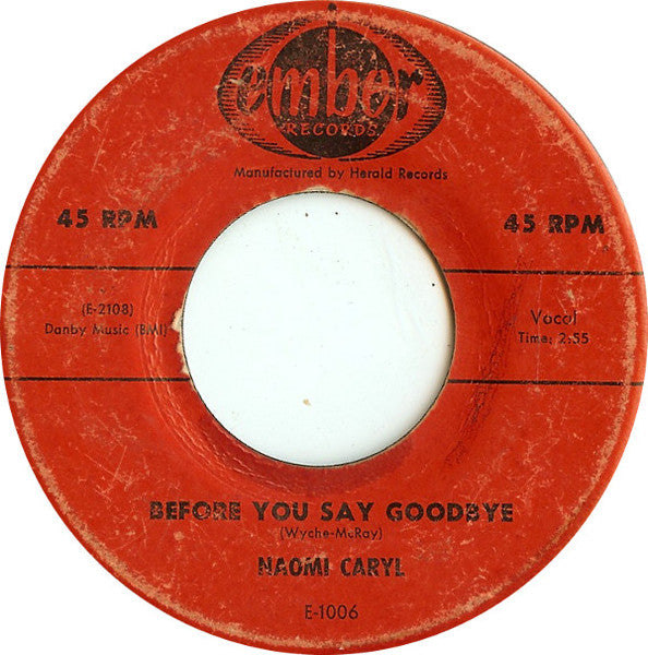 Naomi Caryl : If (You Want To Be My Baby) / Before You Say Goodbye (7")