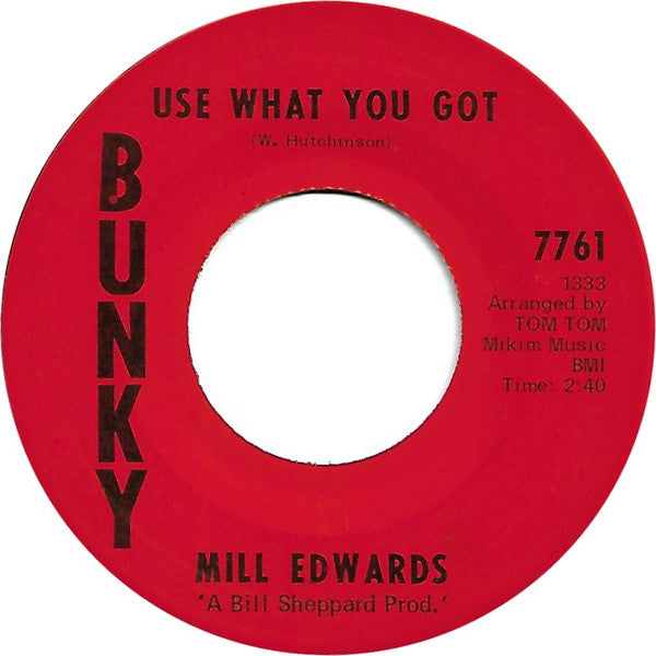 Millard Edwards : Use What You Got / Don't Forget About Me (7")
