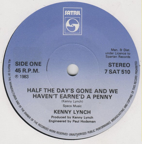 Kenny Lynch : Half The Day's Gone And We Haven't Earne'd A Penny (7")