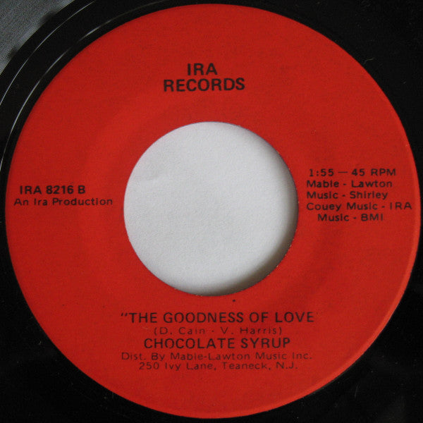 Chocolate Syrup : Stop Your Cryin' / The Goodness Of Love (7", Mono, Son)