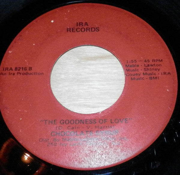 Chocolate Syrup : Stop Your Cryin' / The Goodness Of Love (7", Mono, Son)