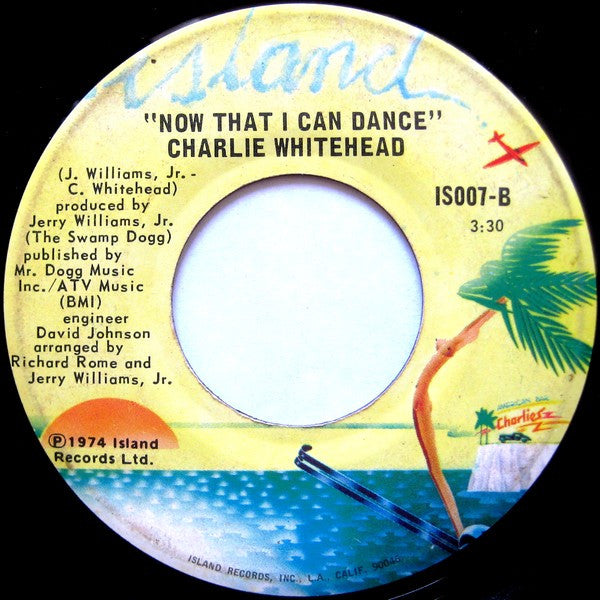 Charlie Whitehead : Love Being Your Fool / Now That I Can Dance (7")