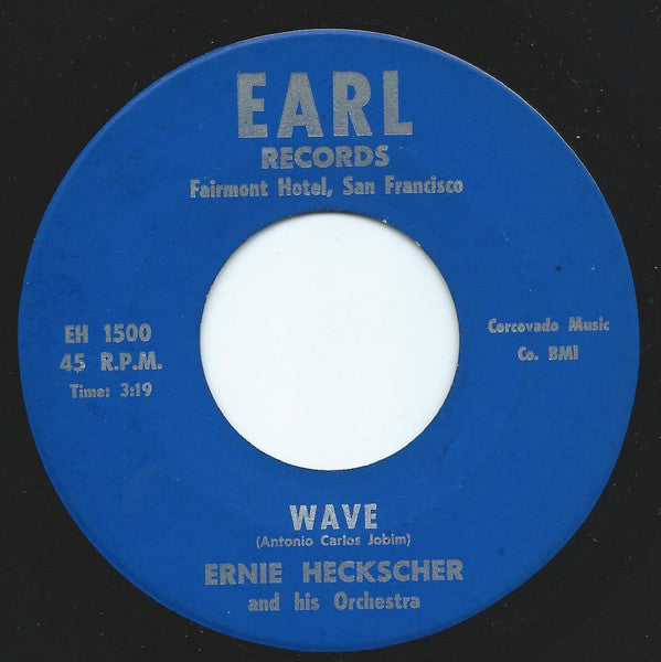 Ernie Heckscher And His Fairmont Orchestra : When Was The Time / Wave (7", Single)