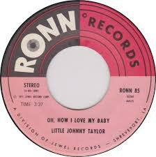 Little Johnny Taylor : Oh, How I Love My Baby / Found A New Love (7", Single)