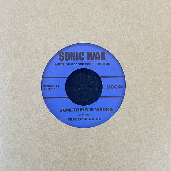 Frazer Jenkins : Something Is Wrong (7", S/Sided, Single, Promo)
