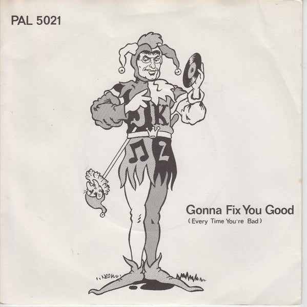 Joker (64) : Gonna Fix You Good (Every Time You're Bad) (7")