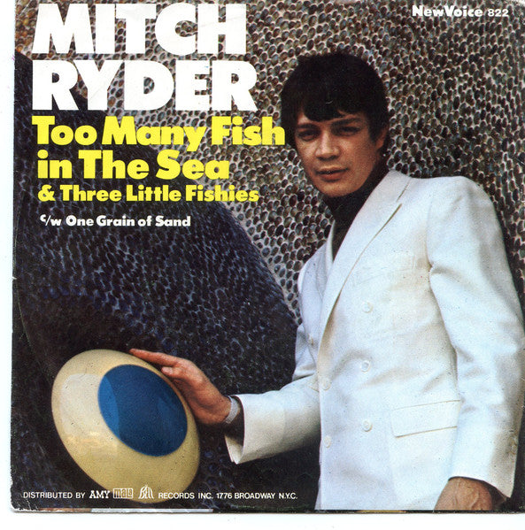 Mitch Ryder & The Detroit Wheels : Too Many Fish In The Sea & Three Little Fishes / One Grain Of Sand (7", Single, Mon)
