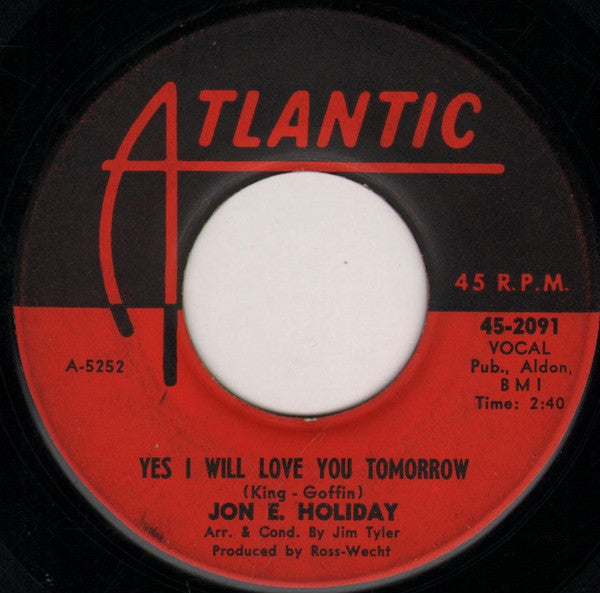 Jon E. Holiday : Yes, I Will Love You Tomorrow / Till The End Of Time (7", Single)