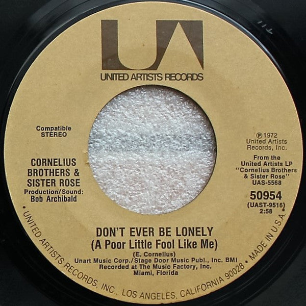 Cornelius Brothers & Sister Rose : I'm So Glad (To Be Loved By You) / Don't Ever Be Lonely (A Poor Little Fool Like Me) (7", Styrene, Ter)