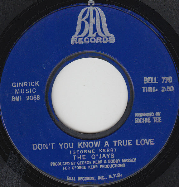 The O'Jays : Don't You Know A True Love (7", Single, Styrene)
