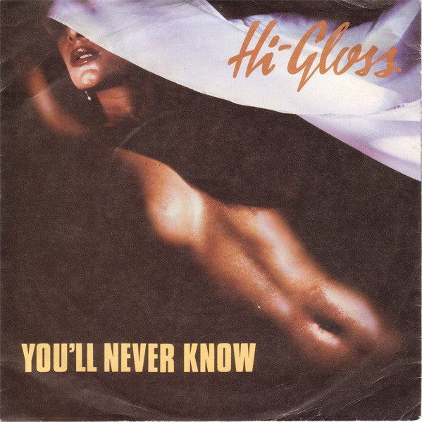 Hi-Gloss : You'll Never Know (7", Single, Inj)