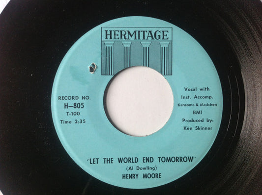 Henry Moore (7) : Let The World End Tomorrow (7")