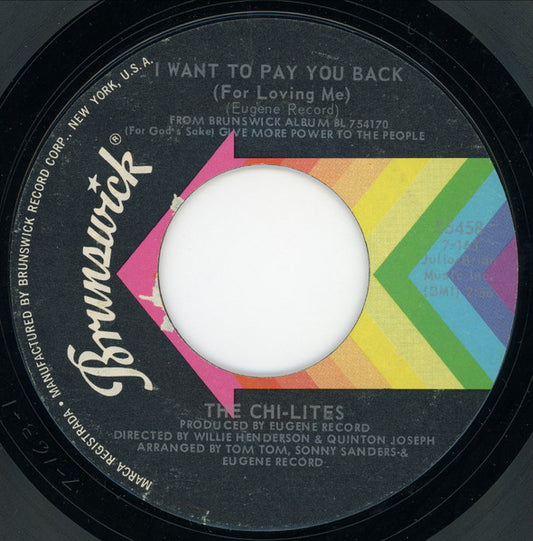 The Chi-Lites : I Want To Pay You Back (For Loving Me) / Love Uprising (7", Single, Styrene, Pre)