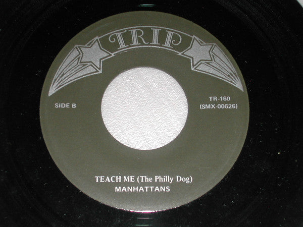 Manhattans : I Betcha (Couldn`t Love Me) / Teach Me (The Philly Dog) (7")