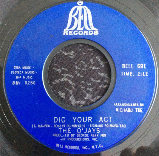 The O'Jays : I Dig Your Act / I'll Be Sweeter Tomorrow (7", Single, Styrene, Bes)