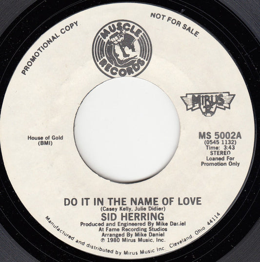 Sid Herring : Do It In The Name Of Love / Feelin In Love (7", Promo, Styrene)