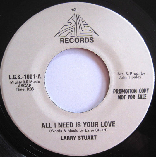 Larry Stuart : All I Need Is Your Love (7", Single, Promo)
