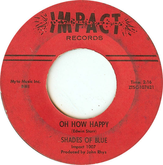 Shades Of Blue (3) : Oh How Happy (7", Single, Styrene, Ter)