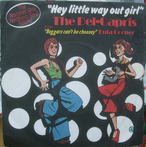 Del Capris* / Eula Cooper : Hey Little Way Out Girl / Beggars Can't Be Choosey (7", Single, Mono, RE)
