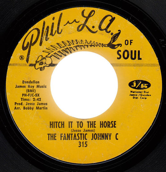 The Fantastic Johnny C : Hitch It To The Horse (7", Single, Styrene, Pit)