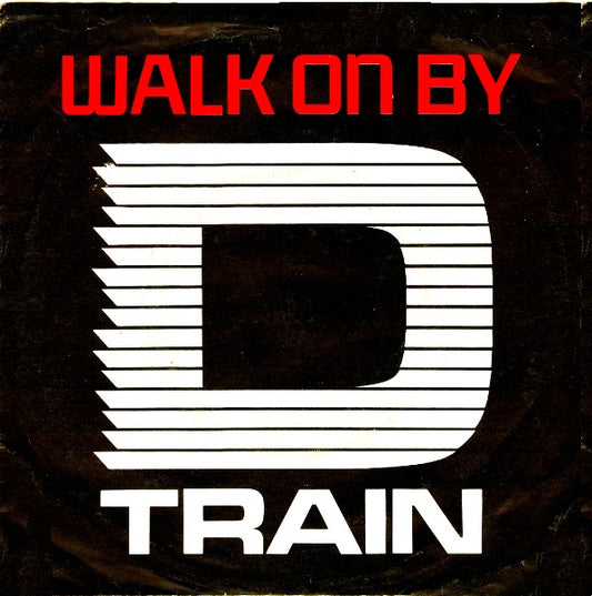 D-Train : Walk On By (7", Single)