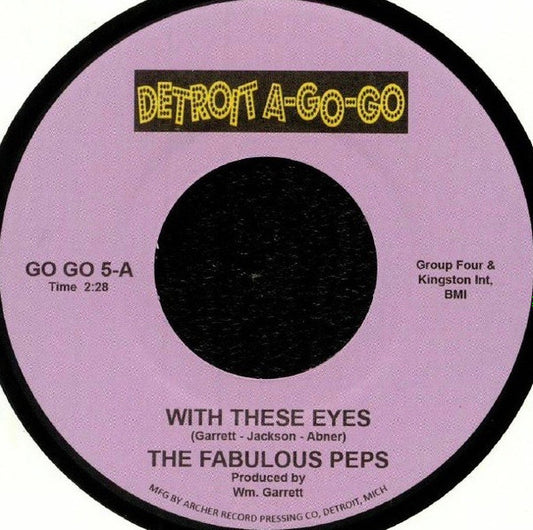 The Fabulous Peps : With These Eyes / My Love Looks Good On You (7", Single, RE)