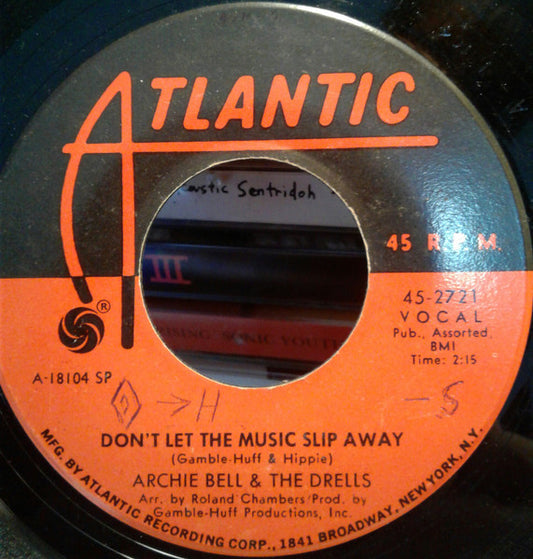 Archie Bell & The Drells : Don't Let The Music Slip Away / Houston Texas (7", Sin)