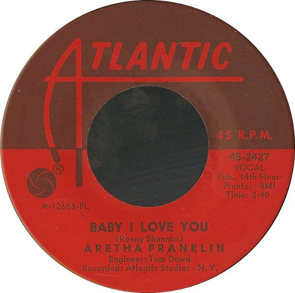 Aretha Franklin : Baby I Love You (7", Single, Pla)