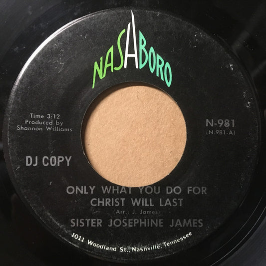 Josephine James : Only What You Do For Christ Will Last (7", Promo)