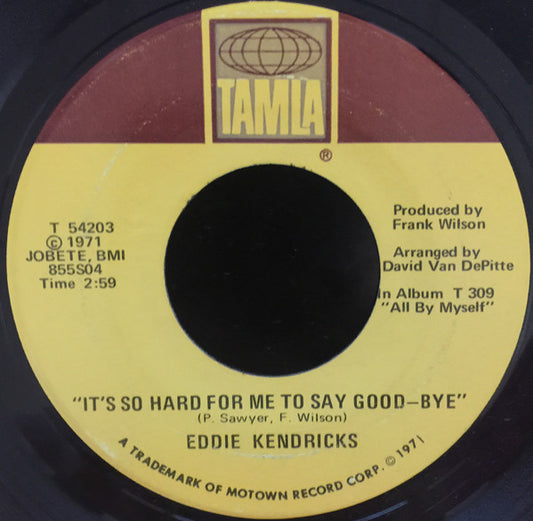Eddie Kendricks :  It's So Hard For Me To Say Good-Bye / This Use To Be The Home Of Johnnie Mae (7", Single)