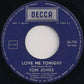 Tom Jones : Love Me Tonight / Hide And Seek (7", Single)