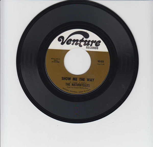 The Naturelles : Show Me The Way / So Much In Need (7", Single, Styrene)