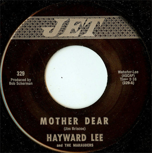 Hayward Lee And The Marauders : Mother Dear / Hayward's Hop (7", Single)