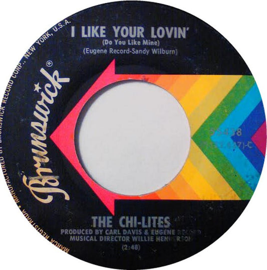 The Chi-lites : I Like Your Lovin' (Do You Like Mine) / You're No Longer Part Of My Heart (7", Single)